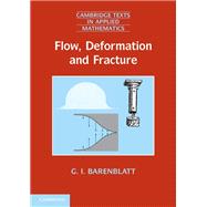 Flow, Deformation and Fracture: Lectures on Fluid Mechanics and the Mechanics of Deformable Solids for Mathematicians and Physicists