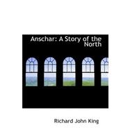 Anschar : A Story of the North