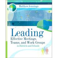 Leading Effective Meetings, Teams, and Work Group in Districts and Schools