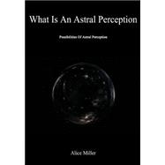 What Is an Astral Perception?