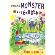 There's a Monster in the Garden The Best of David Harmer