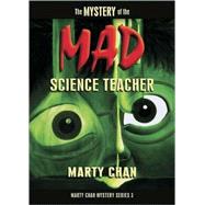 The Mystery of the Mad Science Teacher