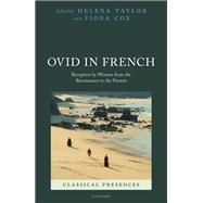 Ovid in French Reception by Women from the Renaissance to the Present
