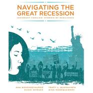 Navigating the Great Recession: Immigrant Families' Stories of Resilience