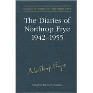 The Diaries of Northrop Frye, 1942-1955