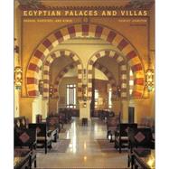 Egyptian Palaces and Villas Pashas, Khedives, and Kings