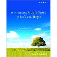 Experiencing God's Story of Life and Hope : A Workbook for Spiritual Formation