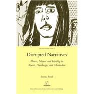 Disrupted Narratives: Illness, Silence and Identity in Svevo, Pressburger and Morandini