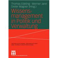 Wissensmanagement in Politik Und Verwaltung