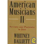 American Musicians II Seventy-one Portraits in Jazz
