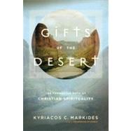 Gifts of the Desert The Forgotten Path of Christian Spirituality