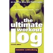 The Ultimate Workout Log: An Exercise Diary and Fitness Guide
