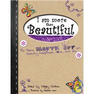 We Are More Than Beautiful: 46 Real Teen Girls Speak Out About Beauty, Happiness, Love and Life