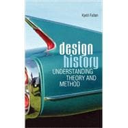 Design History Understanding Theory and Method