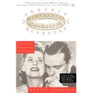 Perfect Husbands (& Other Fairy Tales) Demystifying Marriage, Men, and Romance
