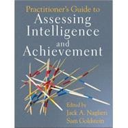 Practitioner's Guide to Assessing Intelligence and Achievement,9780470135389