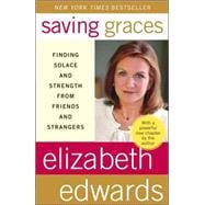 Saving Graces Finding Solace and Strength from Friends and Strangers