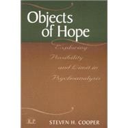 Objects of Hope: Exploring Possibility and Limit in Psychoanalysis