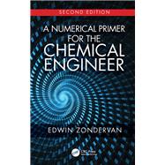 A Numerical Primer for the Chemical Engineer, Second Edition