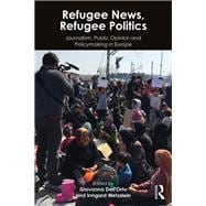 News Media, Politics, and Public Policy: Reporting EuropeÆs Refugee Crisis