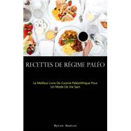 Recettes De Régime Paléo : Le Meilleur Livre De Cuisine Paléolithique Pour Un Mode De Vie Sain