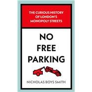 No Free Parking The Curious History of London's Monopoly Streets