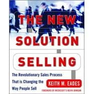 The New Solution Selling The Revolutionary Sales Process That is Changing the Way People Sell