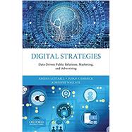 Digital Strategies Data-Driven Public Relations, Marketing, and Advertising