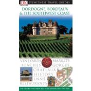 DK Eyewitness Travel Guide: Dordogne and Southwest France