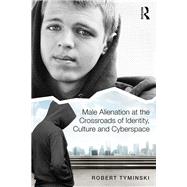Working with Boys and Men in Psychotherapy and Analysis: States of Male Alienation