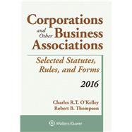 Corporations and Other Business Associations Selected Statutes, Rules, and Forms, 2016