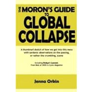 The Moron's Guide to Global Collapse