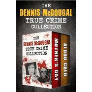 The Dennis McDougal True Crime Collection