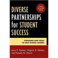 Diverse Partnerships for Student Success Strategies and Tools to Help School Leaders
