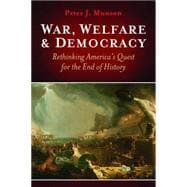 War, Welfare & Democracy