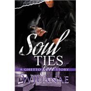 Soul Ties A Ghetto Love Story