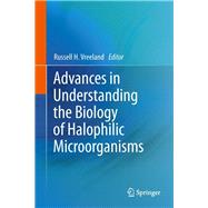 Advances in Understanding the Biology of Halophilic Microorganisms
