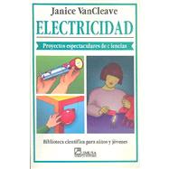 Electricidad/ Electricity: Proyectos espectaculares de ciencias