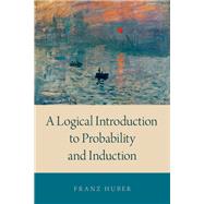 A Logical Introduction to Probability and Induction