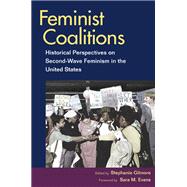 Feminist Coalitions: Historical Perspectives on Second-Wave Feminism in the United States