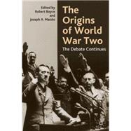 The Origins of World War Two The Debate Continues