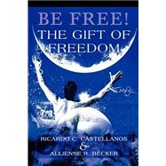 Be Free! the Gift of Freedom