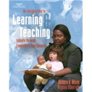 An Introduction to Learning and Teaching: Infants through Elementary Age Children