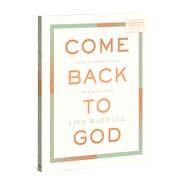 Come Back to God Letting Go of What’s Keeping You from Soul Revival