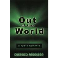 Out of This World : A Space Romance