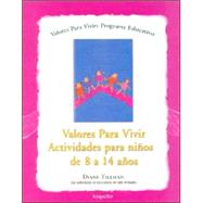 Valores Para Vivir/ Living Values: Actividades Para Ninos De 8 a 14 Anos/ Activities For Children Ages 8-14