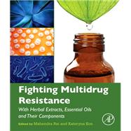 Fighting Multidrug Resistance With Herbal Extracts, Essential Oils and Their Components