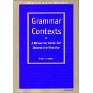 Grammar Contexts : A Resource Guide for Interactive Practice