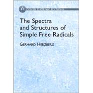 The Spectra and Structures of Simple Free Radicals An Introduction to Molecular Spectroscopy