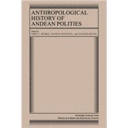 Anthropological History of Andean Polities